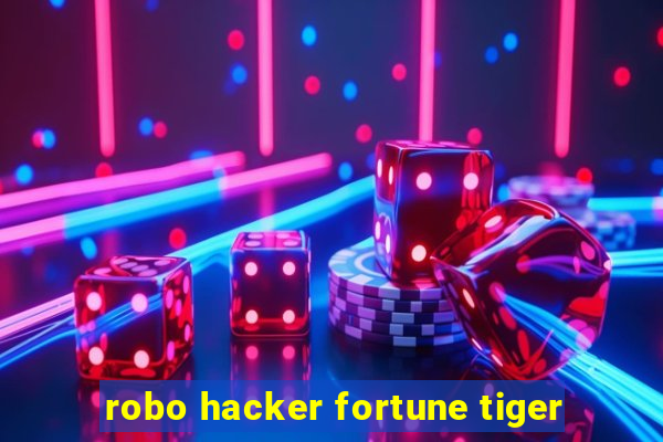 robo hacker fortune tiger